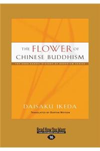 The Flower of Chinese Buddhism (Large Print 16pt)