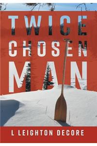 Twice Chosen Man