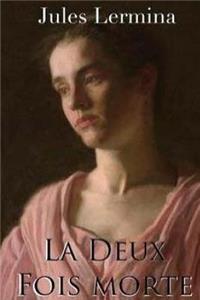 La deux fois morte, suivi de, L'elixir de vie