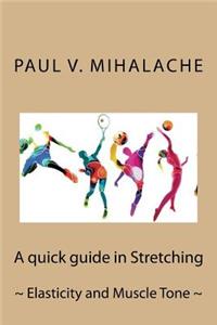 Quick guide in Stretching: Elasticity and Muscle Tone