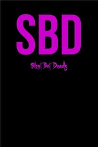 SBD Silent But Deadly