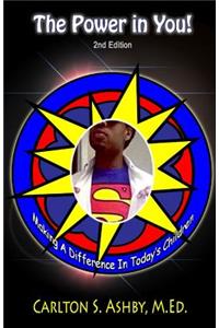 Power In You!: Making A Difference In Today's Children!