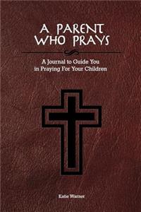 A Parent Who Prays