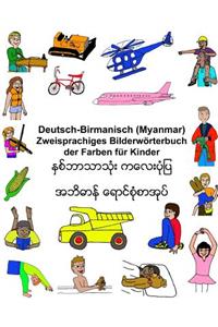 Deutsch-Birmanisch (Myanmar) Zweisprachiges Bilderwörterbuch der Farben für Kinder
