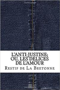 Lanti-justine: Ou, Les Delices De Lamour