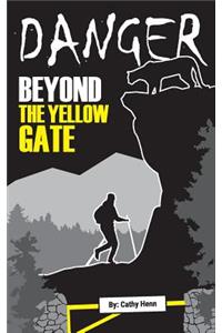 Danger Beyond The Yellow Gate