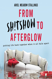 From Sh!tshow to Afterglow