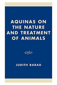 Aquinas on the Nature and Treatment of Animals