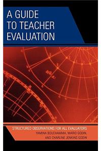 A Guide to Teacher Evaluation