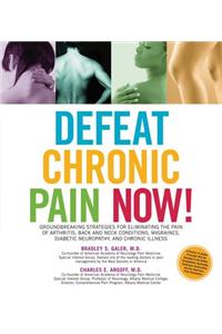 Defeat Chronic Pain Now!