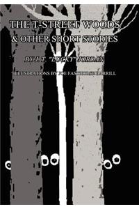 The T-Street Woods & Other Short Stories