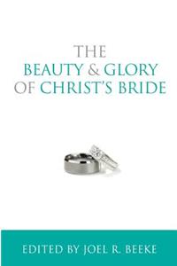 Beauty and Glory of Christ's Bride