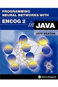 Programming Neural Networks with Encog 2 in Java