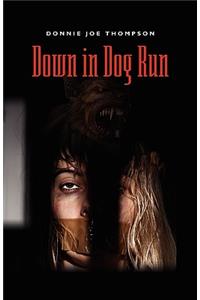 Down in Dog Run