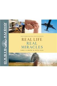 Real Life, Real Miracles (Library Edition)