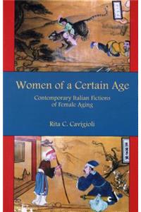 Women of a Certain Age: Contemporary Italian Fictions of Female Aging