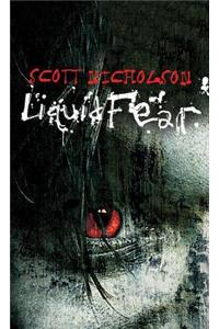 Liquid Fear