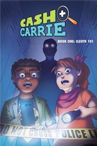 Cash and Carrie, Book 1: Sleuth 101