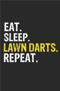 Eat Sleep Lawn Darts Repeat Funny Cool Gift for Lawn Darts Lovers Notebook A beautiful