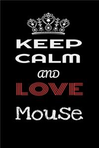 Keep Calm And Love Mouse