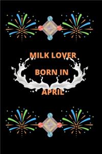 Milk Lover Born In April