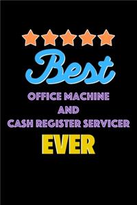 Best Office Machine and Cash Register Servicer Evers Notebook - Office Machine and Cash Register Servicer Funny Gift