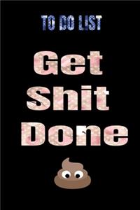 To-Do List Get Shit Done Learn To Prioritize Your Task