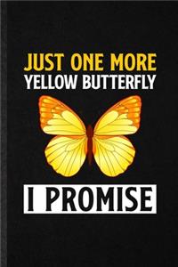 Just One More Yellow Butterfly I Promise