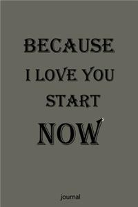 because i love you start now