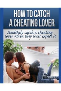 How to catch a cheating lover