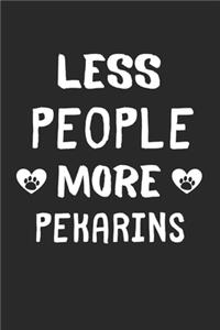 Less People More Pekarins: Lined Journal, 120 Pages, 6 x 9, Funny Pekarin Gift Idea, Black Matte Finish (Less People More Pekarins Journal)