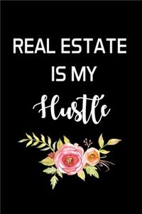 Real Estate Is My Hustle