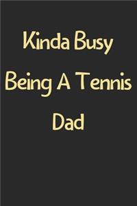 Kinda Busy Being A Tennis Dad