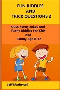 Fun Riddles and Trick Questions 2