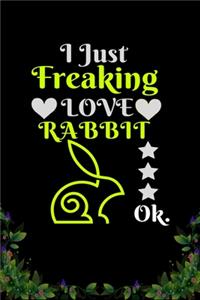 I Just Freaking Love Rabbit OK