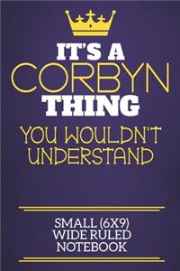 It's A Corbyn Thing You Wouldn't Understand Small (6x9) Wide Ruled Notebook