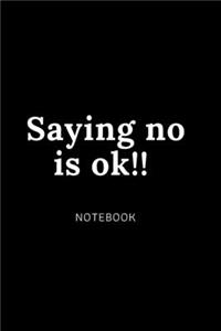 Saying no is ok!! NOTEBOOK