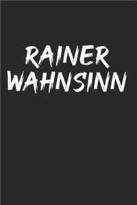 Rainer Wahnsinn - Fun Shirt für alle Rainer