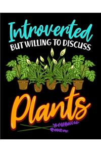 Introverted But Willing To Discuss Plants