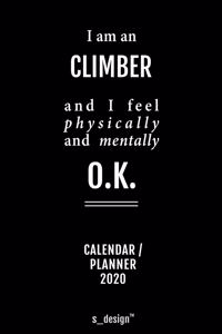 Calendar 2020 for Climbers / Climber: Weekly Planner / Diary / Journal for the whole year. Space for Notes, Journal Writing, Event Planning, Quotes and Memories