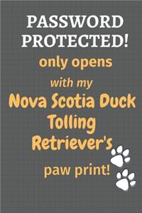 Password Protected! only opens with my Nova Scotia Duck Tolling Retriever's paw print!