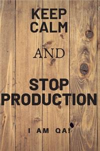 keep calm and stop production