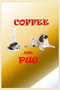 Coffee and Pug