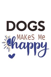 dogs Makes Me Happy dogs Lovers dogs OBSESSION Notebook A beautiful