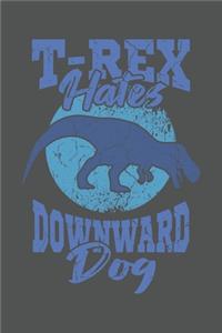 T-Rex Hates Downward Dog