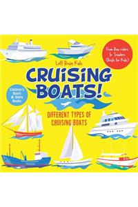 Cruising Boats! Different Types of Cruising Boats