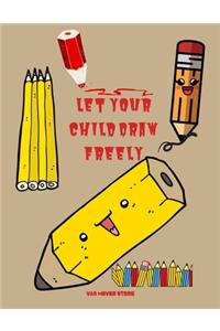 Let your child Draw freely