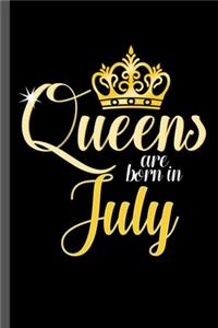 Queens are born in July
