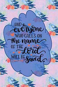 And Everyone Who Calls On The Name Of The Lord Will Be Saved - Acts 2