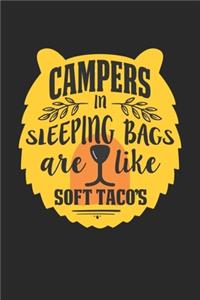 Campers in sleeping bags are like soft tacos